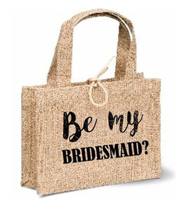 Be my Bridesmaid bags